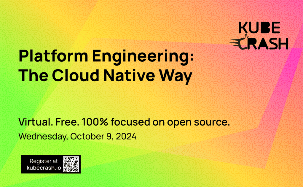 Platform Engineering:  The Cloud Native Way: Wednesday October 9 2024