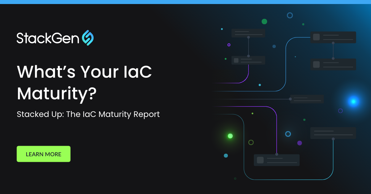 What’s Your Infrastructure as Code Maturity? Stacked Up: The IaC Maturity Report